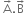 space straight A with rightwards arrow on top. straight B with rightwards arrow on top