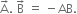 straight A with rightwards arrow on top. space straight B with rightwards arrow on top space equals space minus AB.
