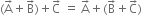 left parenthesis straight A with rightwards arrow on top plus straight B with rightwards arrow on top right parenthesis plus straight C with rightwards arrow on top space equals space straight A with rightwards arrow on top plus left parenthesis straight B with rightwards arrow on top plus straight C with rightwards arrow on top right parenthesis