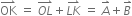 OK with rightwards harpoon with barb upwards on top space equals space stack O L with rightwards harpoon with barb upwards on top plus stack L K with rightwards harpoon with barb upwards on top space equals space A with rightwards harpoon with barb upwards on top plus B with rightwards harpoon with barb upwards on top