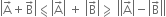 open vertical bar straight A with rightwards arrow on top plus straight B with rightwards arrow on top close vertical bar less-than or slanted equal to open vertical bar straight A with rightwards arrow on top close vertical bar space plus space open vertical bar straight B with rightwards arrow on top close vertical bar greater-than or slanted equal to space open vertical bar open vertical bar straight A with rightwards arrow on top close vertical bar minus open vertical bar straight B with rightwards arrow on top close vertical bar close vertical bar