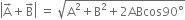 open vertical bar straight A with rightwards arrow on top plus straight B with rightwards arrow on top close vertical bar space equals space square root of straight A squared plus straight B squared plus 2 ABcos 90 degree end root
