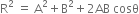 straight R squared space equals space straight A squared plus straight B squared plus 2 AB space cosθ