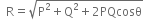 space space straight R equals square root of straight P squared plus straight Q squared plus 2 PQcosθ end root
