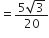 equals fraction numerator 5 square root of 3 over denominator 20 end fraction