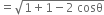 equals square root of 1 plus 1 minus 2 space cosθ end root