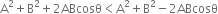 straight A squared plus straight B squared plus 2 ABcosθ less than straight A squared plus straight B squared minus 2 ABcosθ