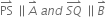 PS with rightwards harpoon with barb upwards on top space parallel to A with rightwards harpoon with barb upwards on top space a n d space stack S Q with rightwards harpoon with barb upwards on top space parallel to B with rightwards harpoon with barb upwards on top