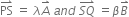 PS with rightwards harpoon with barb upwards on top space equals space lambda A with rightwards harpoon with barb upwards on top space a n d space stack S Q with rightwards harpoon with barb upwards on top space equals beta B with rightwards harpoon with barb upwards on top