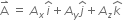 straight A with rightwards harpoon with barb upwards on top space equals space A subscript x i with hat on top plus A subscript y j with hat on top plus A subscript z k with hat on top