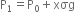straight P subscript 1 equals straight P subscript 0 plus xσg