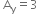 space straight A subscript straight y equals 3