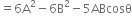 equals 6 straight A squared minus 6 straight B squared minus 5 ABcosθ