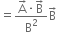 equals fraction numerator straight A with rightwards arrow on top times straight B with rightwards arrow on top over denominator straight B squared end fraction straight B with rightwards arrow on top