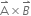straight A with rightwards harpoon with barb upwards on top cross times B with rightwards harpoon with barb upwards on top