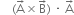 space space space space left parenthesis straight A with rightwards arrow on top cross times straight B with rightwards arrow on top right parenthesis space times space straight A with rightwards arrow on top