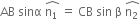 AB space sinα space stack straight n subscript 1 with hat on top space equals space CB space sin space straight beta space stack straight n subscript 2 with hat on top