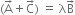 left parenthesis straight A with rightwards arrow on top plus straight C with rightwards arrow on top right parenthesis space equals space straight lambda straight B with rightwards arrow on top