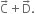 straight C with rightwards arrow on top plus straight D with rightwards arrow on top.