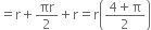 equals straight r plus πr over 2 plus straight r equals straight r open parentheses fraction numerator 4 plus straight pi over denominator 2 end fraction close parentheses