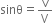 sinθ equals straight v over straight V