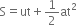 straight S equals ut plus 1 half at squared