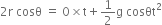 2 straight r space cosθ space equals space 0 cross times straight t plus 1 half straight g space cosθt squared