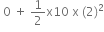 space 0 space plus space 1 half straight x 10 space straight x space left parenthesis 2 right parenthesis squared