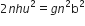 2 n h u squared equals g n squared straight b squared