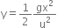straight y equals 1 half gx squared over straight u squared