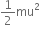 1 half mu squared