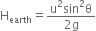 straight H subscript earth equals fraction numerator straight u squared sin squared straight theta over denominator 2 straight g end fraction