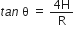 t a n space straight theta space equals space fraction numerator 4 straight H over denominator straight R end fraction