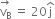 stack straight v subscript straight B with rightwards arrow on top space equals space 20 straight j with hat on top