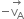 negative stack straight v subscript straight A with rightwards arrow on top