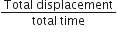 fraction numerator Total space displacement over denominator total space time end fraction