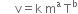 space space space space space straight v equals straight k space straight m to the power of straight a space straight T to the power of straight b