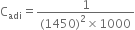 straight C subscript adi equals fraction numerator 1 over denominator left parenthesis 1450 right parenthesis squared cross times 1000 end fraction