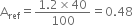 straight A subscript ref equals fraction numerator 1.2 cross times 40 over denominator 100 end fraction equals 0.48