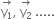 stack straight y subscript 1 with rightwards arrow on top comma space stack straight y subscript 2 with rightwards arrow on top space.....