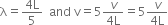 straight lambda equals fraction numerator 4 straight L over denominator 5 end fraction space space and space straight v equals 5 fraction numerator v over denominator 4 straight L end fraction equals 5 fraction numerator v over denominator 4 straight L end fraction