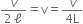 fraction numerator v over denominator 2 ell end fraction equals straight v equals fraction numerator v over denominator 4 straight L end fraction