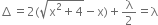 increment equals 2 left parenthesis square root of straight x squared plus 4 end root minus straight x right parenthesis plus straight lambda over 2 equals straight lambda