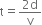 straight t equals fraction numerator 2 straight d over denominator straight v end fraction