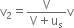 straight v subscript 2 equals fraction numerator straight V over denominator straight V plus straight u subscript straight s end fraction straight v