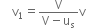 space space space space straight v subscript 1 equals fraction numerator straight V over denominator straight V minus straight u subscript straight s end fraction straight v