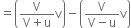 equals open parentheses fraction numerator straight V over denominator straight V plus straight u end fraction straight v close parentheses minus open parentheses fraction numerator straight V over denominator straight V minus straight u end fraction straight v close parentheses