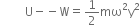 space space space space space straight U minus negative straight W equals 1 half mω squared straight y squared