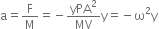 straight a equals straight F over straight M equals negative yPA squared over MV straight y equals negative straight omega squared straight y