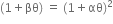 left parenthesis 1 plus βθ right parenthesis space equals space left parenthesis 1 plus αθ right parenthesis squared